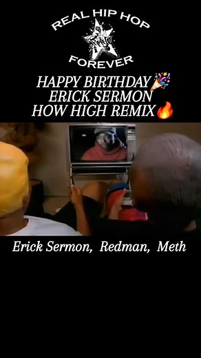 1.5K reactions · 299 shares | HAPPY BIRTHDAY ERICK SERMON HOW HIGH REMIXMeth, Red @erick_sermon | Real Hip Hop Forever | Facebook