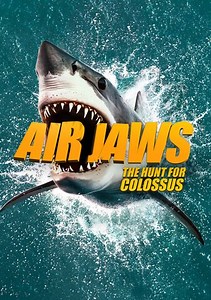 Air Jaws: The Hunt for Colossus: Air Jaws: Hunt for Colossus