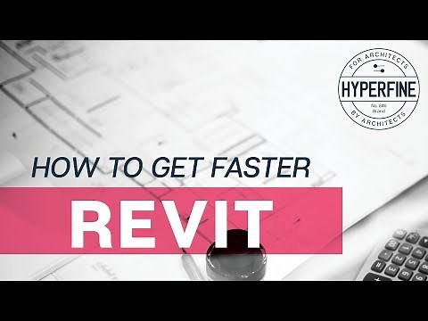 How to Get Faster at Revit