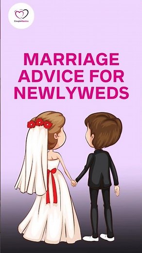 Best Marriage Advice For Newly Weds in 2025