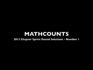 2013 Mathcounts Chapter Sprint Round Solutions - Number 1