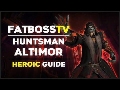 Huntsman Altimor Normal + Heroic Guide - FATBOSS