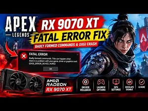 Apex Legends RX 9070 XT Fatal Error FIX 🔥 | Badly Formed Commands & DXGI Crash