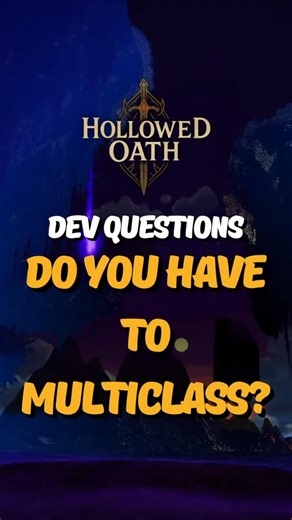 Hollowed Oath Dev Questions - Do you have to multiclass?