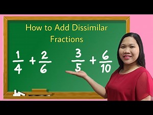 Adding Dissimilar Fractions || How to Add Fractions with Unlike Denominators - Videos For Kids