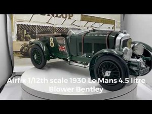 Airfix 1/12th scale 1930 4.5 litre Le Mans winner SuperCharged “Blower” Bentley