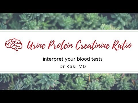 Urine Protein Creatinine Ratio - Role in estimation of Proteinuria : Dr Kasi MD