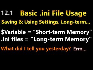 Autoit Scripting Tutorial 12.1 Settings _ Basic Setting & Retrieving of Known Settings (ini Files)