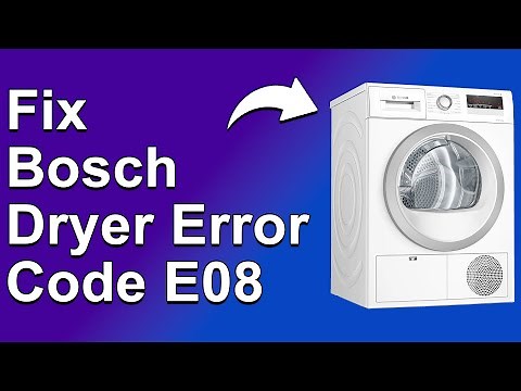 How To Fix Bosch Dryer Error Code E08 - Meaning, Causes, & Solutions (Solved Quickly)