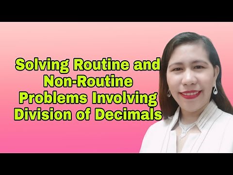Math 6 Solving Routine and Non-Routine Problems Involving Division of Decimals