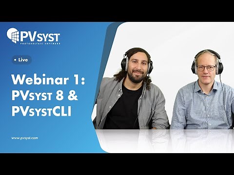 Webinar No1 - Presentation of PVsyst 8 & PVsystCLI