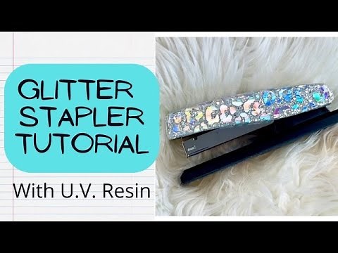 Glitter stapler tutorial with UV resin