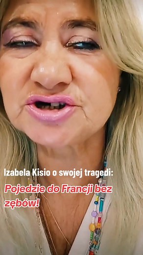 Izabela Kisio: Pojedzie do Francji bez zębów!