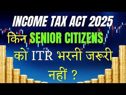 ITR filing not mandatory for Senior Citizens 26-27| Income tax act 2025 updates|Sec. 194p|Sec. 393|
