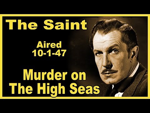 The Saint with Vincent Price - Murder on the High Seas - Aired 10-1-47 Radio's Golden Years
