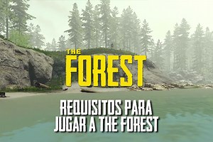 Requisitos para jugar a "The Forest" - ¡TODA LA INFO AL DETALLE!