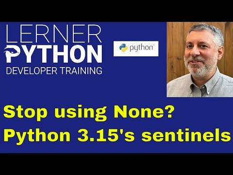 Python 3.15’s new sentinel type: Why it matters