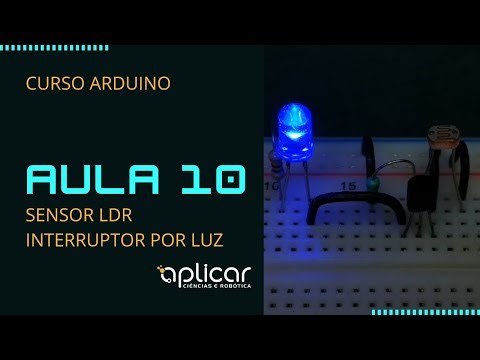 AULA 10: Sensor de Luz Ambiente (LDR) - Aprenda Eletrônica e Programação Arduino