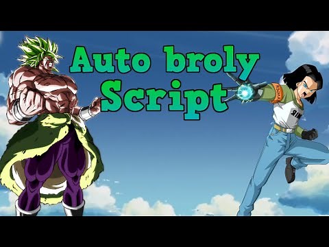 Script Auto Broly Android (Dragon Ball Final Stand)