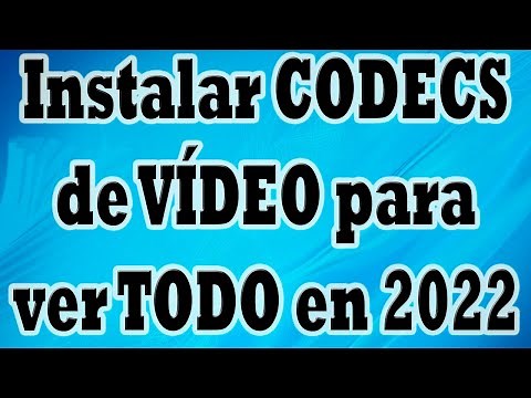 Instalar CODECS para ver TODOS los VÍDEOS (2022)