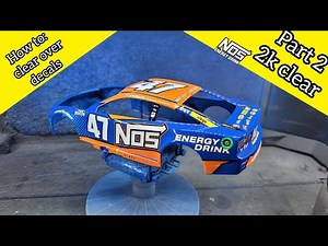 How To: Clear coat over decals, nos Energy drink NASCAR 2K clear (part 2)