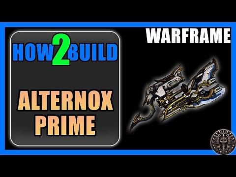 Alternox Prime - How to Build & Gameplay - Warframe