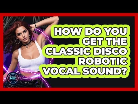 How Do You Get The Classic Disco Robotic Vocal Sound? - Electronic Mix Masters