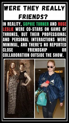 Sophie Turner & Rose Leslie: Were They Really Friends? | Game of Thrones