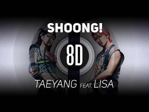 𝟴𝗗 𝗠𝗨𝗦𝗶𝗖 | 슝! 'Shoong!' - TAEYANG feat. LISA | 𝑈𝑠𝑒 ℎ𝑒𝑎𝑑𝑝ℎ𝑜𝑛𝑒𝑠🎧
