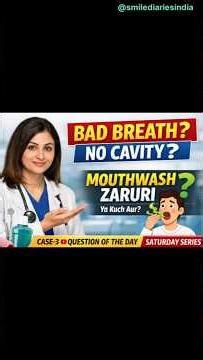 🦷 Question of the Day – Saturday“Is mouthwash mandatory? Patient with bad breath .Day-98.