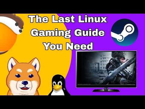 Gaming On Linux The Only Guide You Need | How To Set Up Linux For Gaming