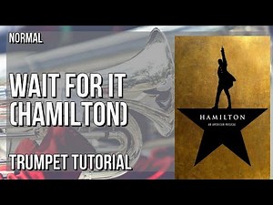 How to play Wait For It (Hamilton) by Leslie Odom Jr on Trumpet (Tutorial)