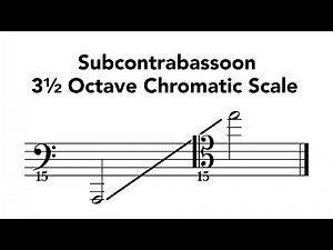 Subcontrabassoon - 3½ Octave Chromatic Scale