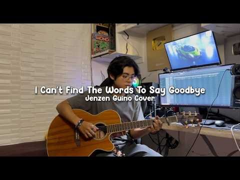 I Can't Find The Words To Say Goodbye - David Gates (Jenzen Guino Cover)