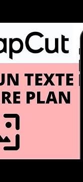 Mettre un Texte en Arrière Plan sur CapCut