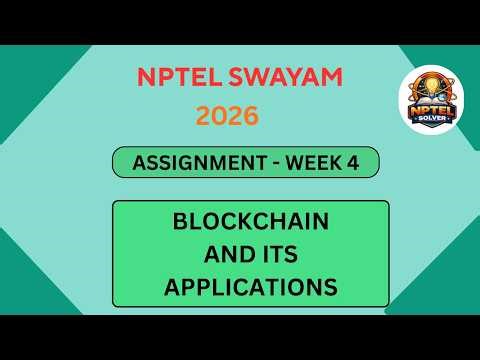 NPTEL Blockchain and its applications ASSIGNMENT 4 Solutions | Week 4 JAN 2026 #nptel#swayamsolver