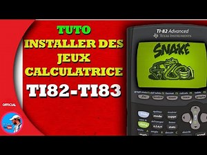 (TUTO FR) INSTALLER DES JEUX SUR VOTRE CALCULATRICE TI 82 ADVANCED (TI 82 -TI83)