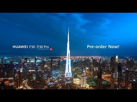 HUAWEI P30 | P30 Pro Shines Its Light On The Burj Khalifa