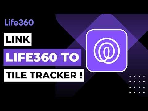 How to Link Life360 to Tile Tracker (Step-by-Step Guide)