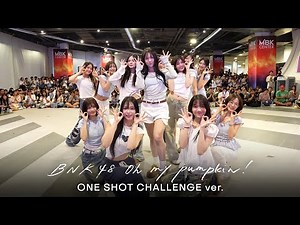 Oh my pumpkin! (BNK48 ver.) [One Shot Challenge] / BNK48