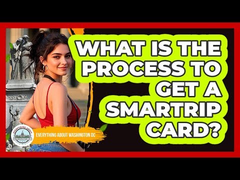 What Is The Process To Get A SmarTrip Card?