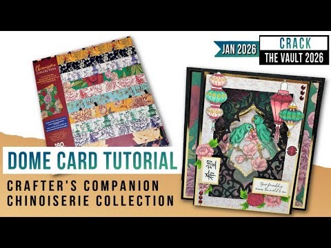 #crackthevault2026 | EASY DOME CARD TUTORIAL FEATURING CRAFTER'S COMPANION CHINOISERIE COLLECTION