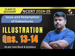 Illustration 13-14 l Issue and Redemption of Debentures l NCERT Class 12 Accounts