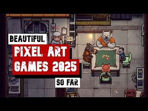 Top 16 Most Beautiful Pixel Art Games of 2025 So Far