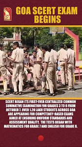 Goa SCERT Begins First Common Exam for Grades 3–8 SCERT began its first-ever centralized common summative examination for Grades 3 to 8 from October 7. Over 1.20 lakh students across Goa are appearing for competency-based exams aimed at ensuring uniform standards and assessment quality. The tests began with Mathematics for Grade 7 and English for Grade 8. For Grades 3 to 5, exams start from October 9, while Grade 6 begins on October 8. | Prudent Media