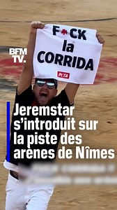 L'influenceur Jeremstar en garde à vue après avoir fait irruption aux arènes de Nîmes avec une pancarte anti-tauromachie | BFMTV