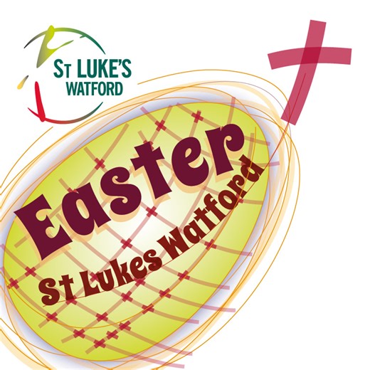 Easter in the Watford area – at St Lukes Church Watford