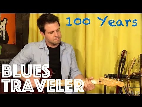 Guitar Lesson: How To Play 100 Years By Blues Traveler