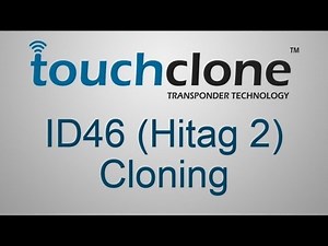 A step by step guide to cloning an ID46 (Hitag 2) transponder using Touchclone