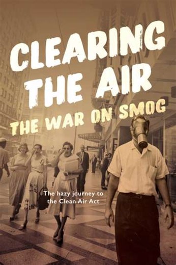Clearing the Air: The War on Smog - Movie